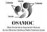 OSAMOC OBRA SOCIAL DE LA ASOCIACION MUTUAL DE LOS OBREROS CATOLICOS PADRE FEDERICO GROTE