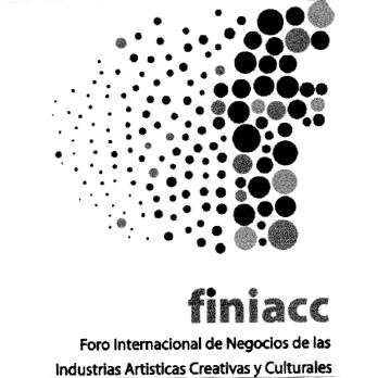 F FINIACC FORO INTERNACIONAL DE NEGOCIOS DE LAS INDUSTRIAS ARTISTICAS CREATIVAS Y CULTURALES