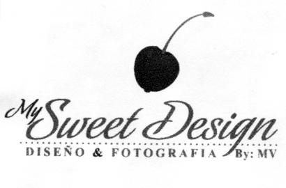 MY SWEET DESIGN DISEÑO & FOTOGRAFIA BY: MV