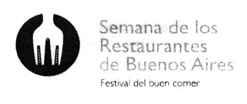 SEMANA DE LOS RESTAURANTES DE BUENOS AIRES FESTIVAL DEL BUEN COMER