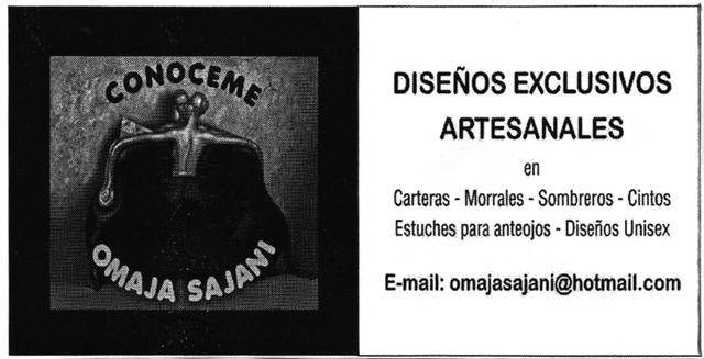 CONOCEME OMAJA SAJANI DISEÑOS EXCLUSIVOS ARTESANALES EN CARTERAS - MORRALES - SOMBREROS - CINTOS ESTUCHES PARA ANTEOJOS - DISEÑOS UNISEX E-MAIL: OMAJASAJANI@HOTMAIL.COM