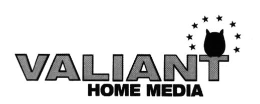 VALIANT HOME MEDIA