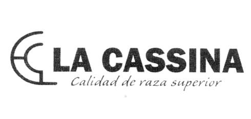 LA CASSINA CALIDAD DE RAZA SUPERIOR