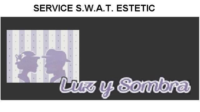 SERVICE S.W.A.T. ESTETIC LUZ Y SOMBRA