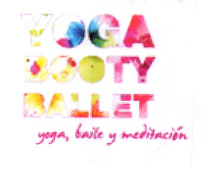 YOGA BOOTY BALLET YOGA, BAILE Y MEDITACION