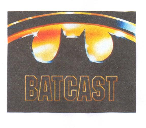 BATCAST