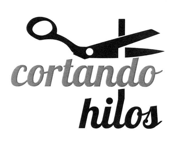 CORTANDO HILOS