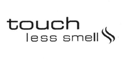 TOUCH LESS SMELL