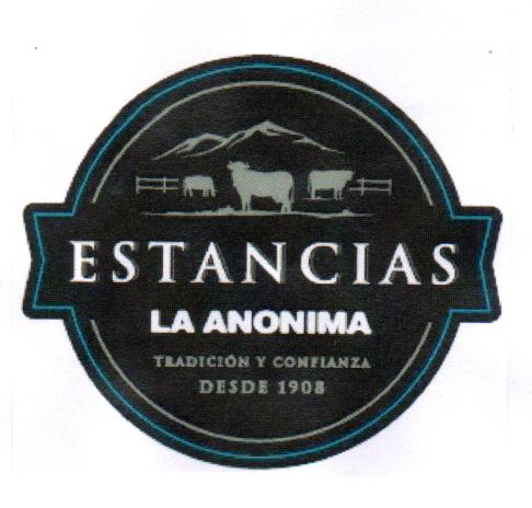 ESTANCIAS LA ANONIMA TRADICION Y CONFIANZA DESDE 1908