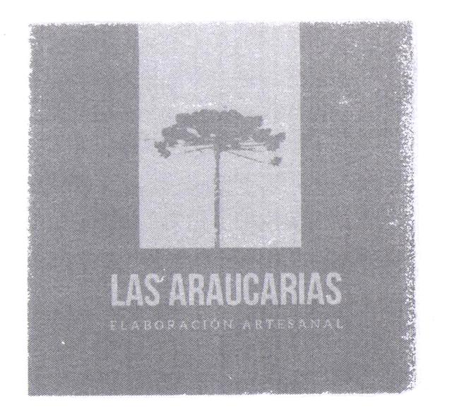 LAS ARAUCARIAS ELABORACION ARTESANAL