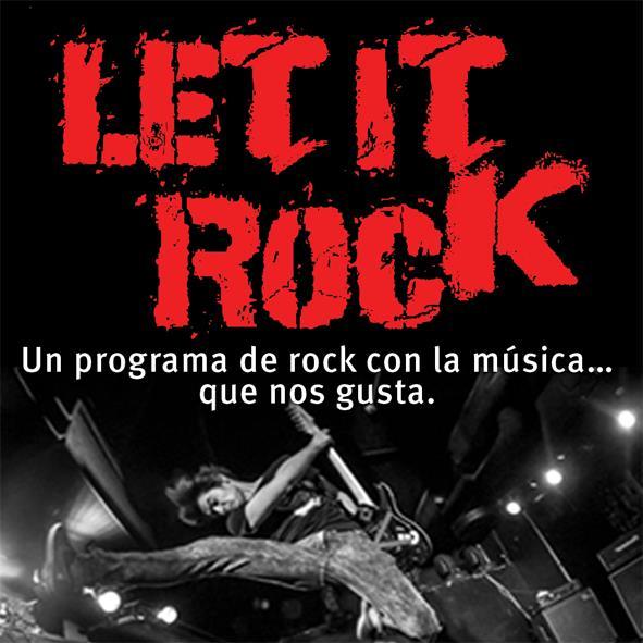 LET IT ROCK UN PROGRAMA DE ROCK CON LA MUSICA QUE NOS GUSTA