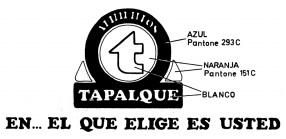 TAPALQUE T EN... EL QUE ELIGE ES USTED