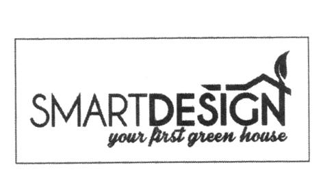 SMARTDESIGN YOUR FIRST GREEN HOUSE