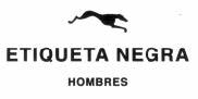 ETIQUETA NEGRA HOMBRES