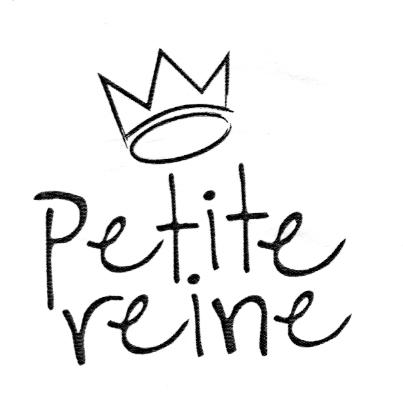 PETITE REINE