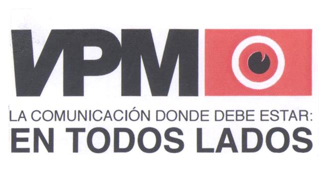 VPM LA COMUNICACION DONDE DEBE ESTAR EN TODOS LADOS