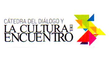 CATEDRA DEL DIALOGO Y LA CULTURA DEL ENCUENTRO