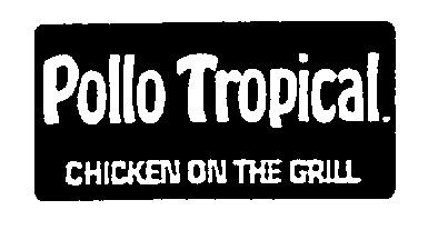 POLLO TROPICAL CHICKEN ON THE GRILL