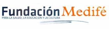 FUNDACION MEDIFE PARA LA SALUD, LA EDUCACION Y LA CULTURA