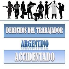 DERECHOS DEL TRABAJADOR ARGENTINO ACCIDENTADO