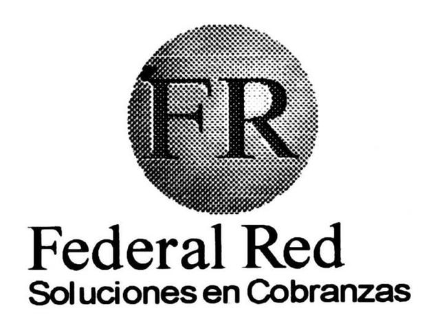 FR FEDERAL RED SOLUCIONES EN COBRANZAS