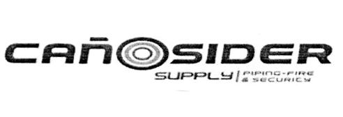 CAÑOSIDER SUPPLY/PIPING-FIRE & SECURITY