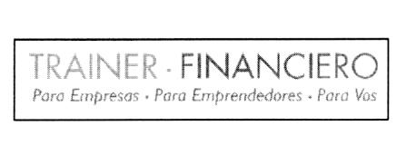 TRAINER FINANCIERO PARA EMPRESAS - PARA EMPRENDEDORES - PARA VOS