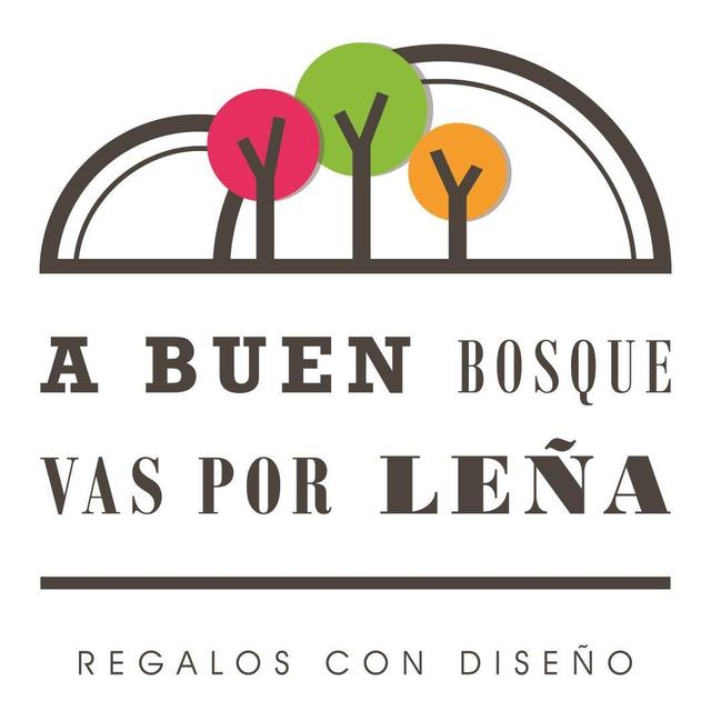 A BUEN BOSQUE VAS POR LENA REGALOS CON DISEÑO