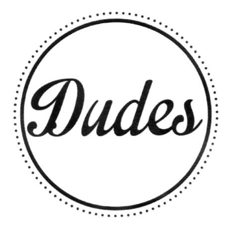 DUDES