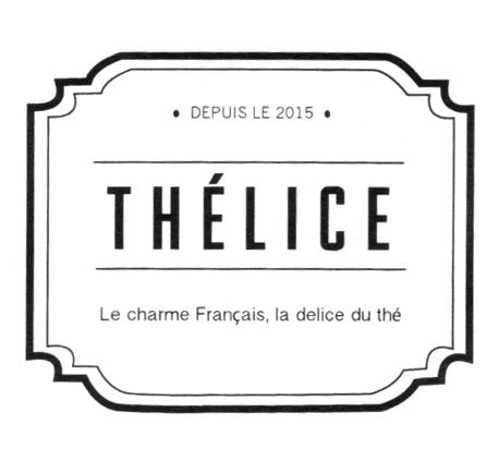 DEPUIS LE 2015 THÉLICE LE CHARME FRANÇAIS, LA DELICE SU THÉ