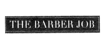 THE BARBER JOB