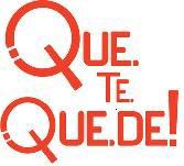 QUE TE QUEDE