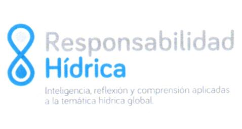 RESPONSABILIDAD HIDRICA INTELIGENCIA, REFLEXION Y COMPRENSION APLICADAS A LA TEMATICA HIDRICA GLOBAL