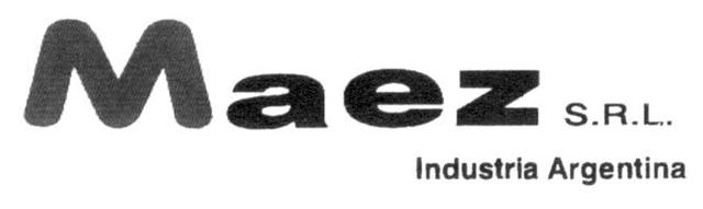 MAEZ S.R.L. INDUSTRIA ARGENTINA