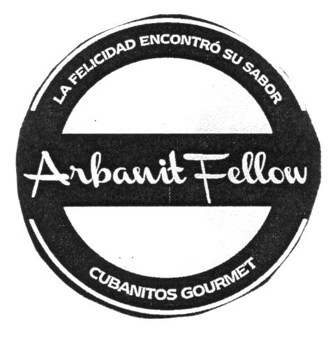 LA FELICIDAD ENCONTRO SU SABOR ARBANIT FELLOW CUBANITOS GOURMET