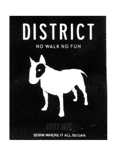 DISTRICT NO WALKI NO FUN BORN WHERE IT ALL BEGAN