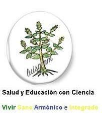 LUISGIAM - SALUD Y EDUCACIÓN CON CIENCIA -VIVIR SANO ARMÓNICO E INTEGRADO