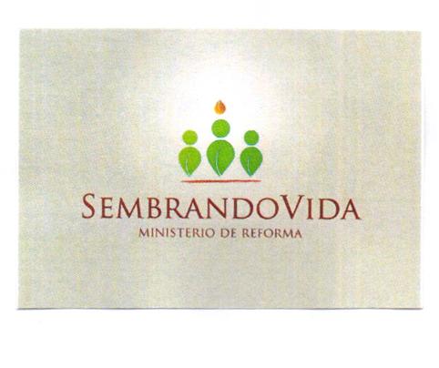 SEMBRANDOVIDA MINISTERIO DE REFORMA