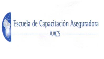 ESCUELA DE CAPACITACIÓN ASEGURADORA AACS