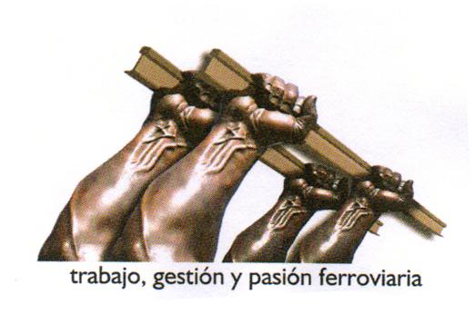 TRABAJO, GESTION  Y PASION FERROVIARIA