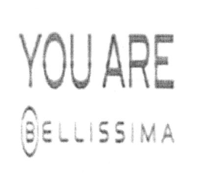 YOU ARE BELLISSIMA