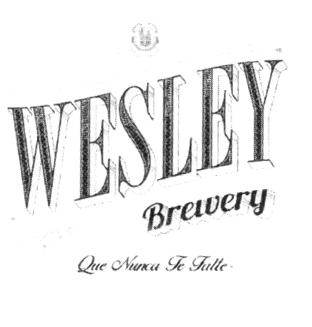 WESLEY BREWERY QUE NUNCA TE FALTE