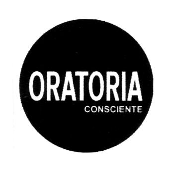 ORATORIA CONSCIENTE