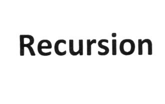 RECURSION