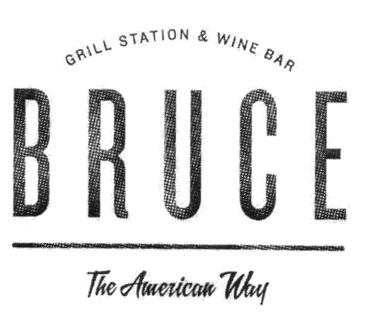 BRUCE THE AMERICAN WAY GRILL STATION & WINE BAR