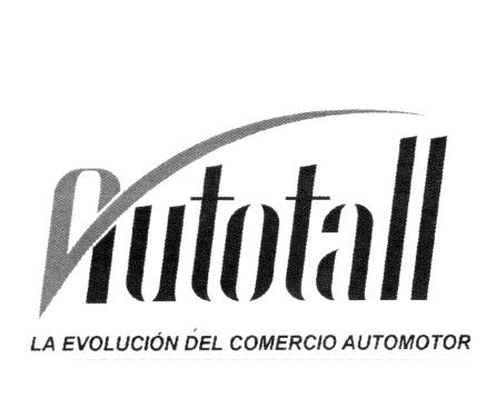 AUTOTALL LA EVOLUCION DEL COMERCIO AUTOMOTOR