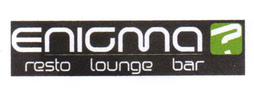 ENIGMA ? RESTO LOUNGE BAR