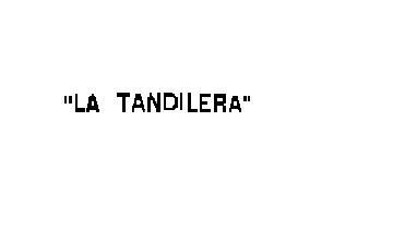 LA TANDILERA