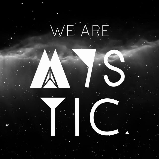 WE ARE MYSTIC