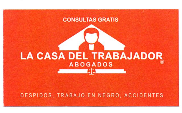 LA CASA DEL TRABAJADOR ABOGADOS CONSULTA GRATIS DESPIDOS, TRABAJO EN NEGRO, ACCIDENTES